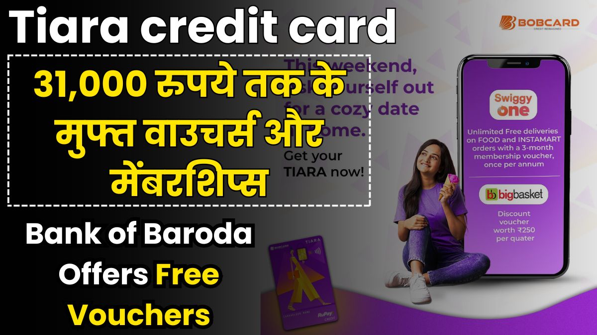 Tiara Credit Card: Bank of Baroda Offers Free Vouchers & Memberships Worth ₹31,000